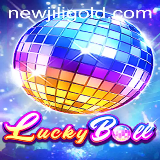 Exploring the Thrills of LuckyBall: A New Experience with Newjili